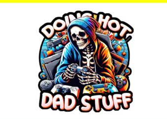 Doing Hot Dad Stuff PNG t shirt vector illustration