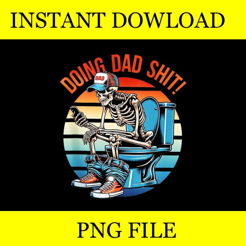 Doing Dad Shit Vintage PNG, Doing Hot Dad Skeleton PNG