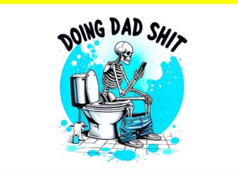 Doing Dad Shit Vintage PNG, Doing Hot Dad Skeleton PNG