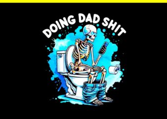 Doing Dad Shit Vintage PNG, Doing Hot Dad Skeleton PNG t shirt vector illustration