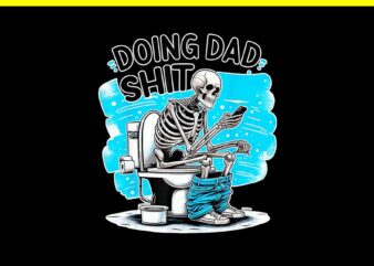 Doing Dad Shit Vintage PNG, Doing Hot Dad Skeleton PNG t shirt vector illustration