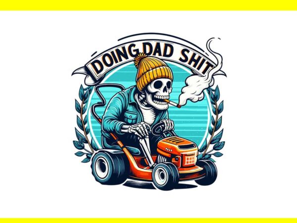 Dad joke doing dad shit stuff png, doing hot dad skeleton png t shirt vector illustration