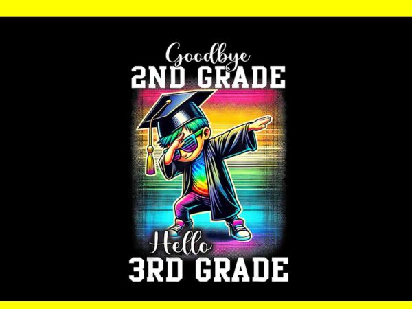 Goodbye 2nd grade hello 3rd grade dabbing boy colorful png t shirt design template