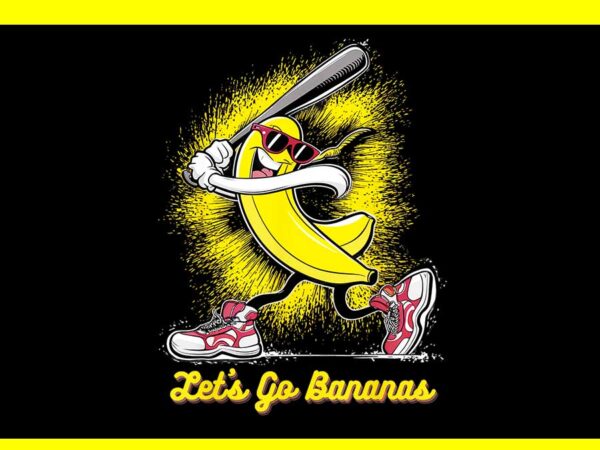 Let’s go banana png, banana playing baseball fruit png t shirt vector graphic