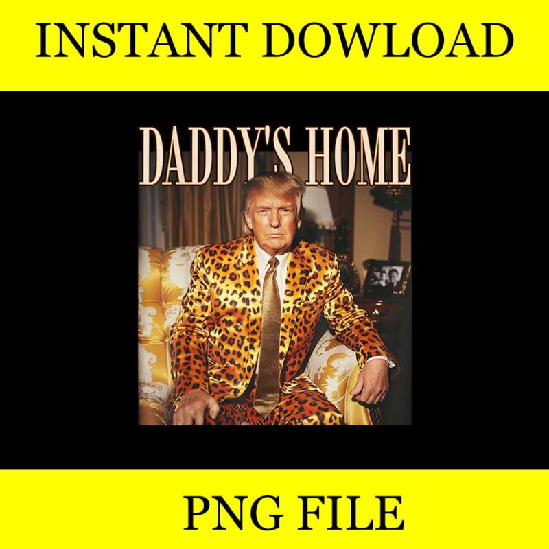 Daddy’s Home Trump PNG, Trump 2024 Leopard PNG