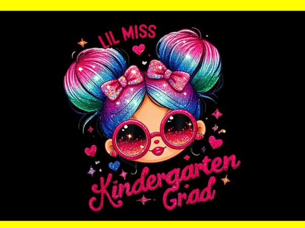 Lil miss kindergarten grad graduation last day kindergarten png t shirt vector graphic