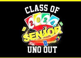 Class Of 2024 Senior Uno Out PNG t shirt vector file