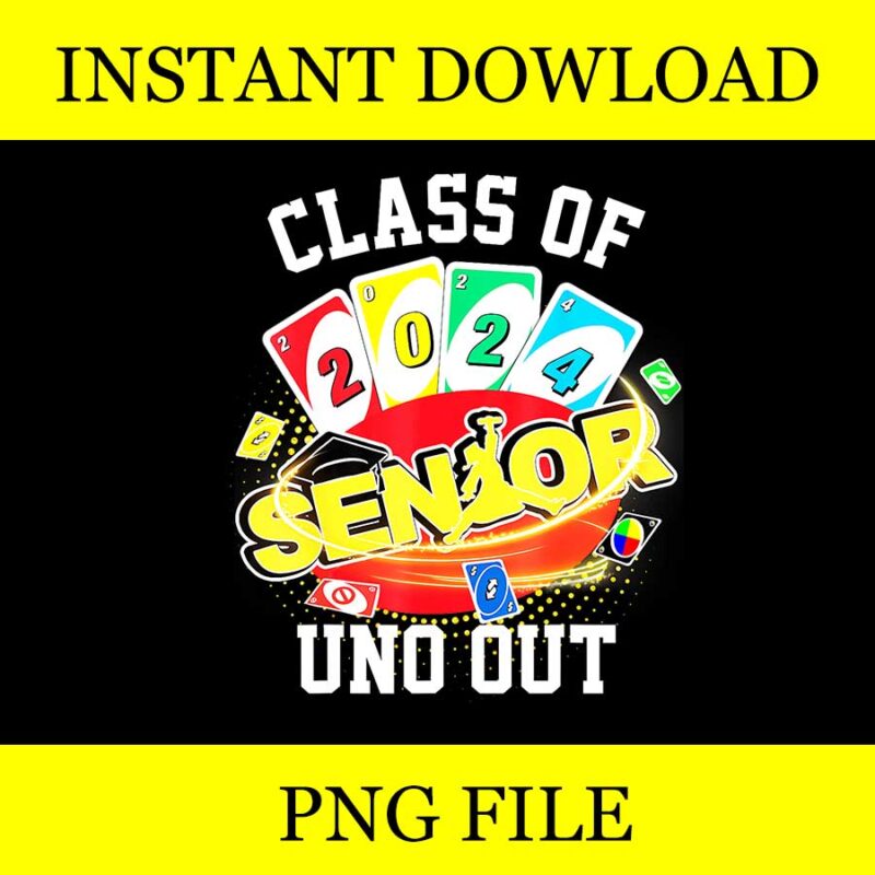 Class Of 2024 Senior Uno Out PNG