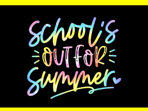 Schools out for summer tie dye last day of school png t shirt template vector