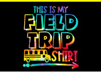 This Is My Field Trip PNG, Teachers Field Trip Day School PNG