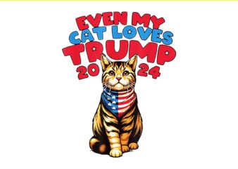 Even My Cat Loves Trump 2024 PNG