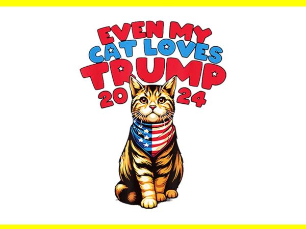 Even my cat loves trump 2024 png vector clipart