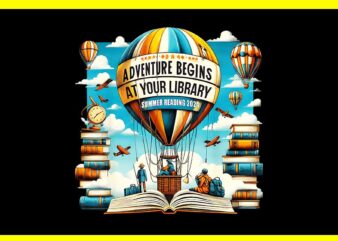 Adventure Begins At Your Library Summer Reading Hot Balloon PNG t shirt vector