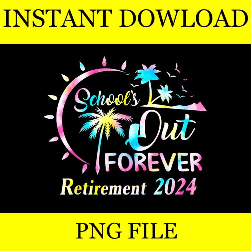 Shools’s Out Forever Retirement 2024 PNG