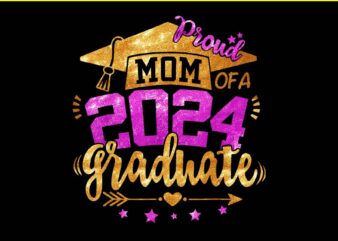 Mom Of A 2024 Graduate PNG, Proud Mother Senior PNG t shirt designs for sale
