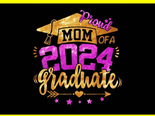 Mom of a 2024 graduate png, proud mother senior png t shirt designs for sale