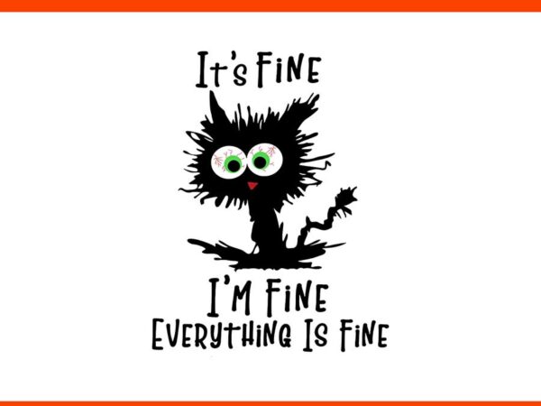 It’s fine i’m fine everything is fine svg, black cat school svg t shirt design for sale