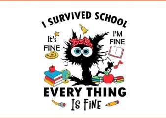 I Survived School It’s Fine I’m Fine Everything Is Fine SVG t shirt design for sale