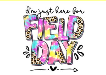 I’m Just Here For Field Day PNG t shirt design for sale