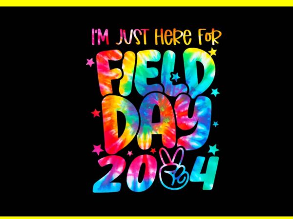 Tie dye just here for field day 2024 peace sign png t shirt designs for sale