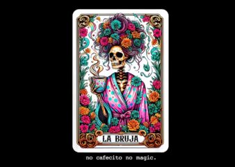 La Bruja No Cafecito No Magic Skeleton PNG t shirt vector graphic