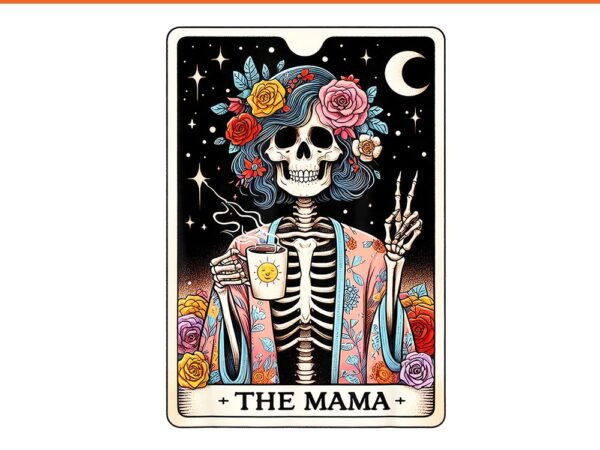 Skeleton tarot the mama mom mother’s day png t shirt template vector