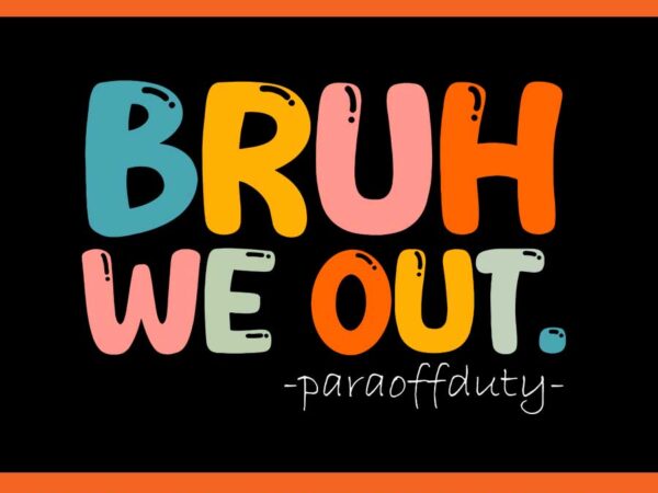 Bruh we out paraoffduty svg t shirt template