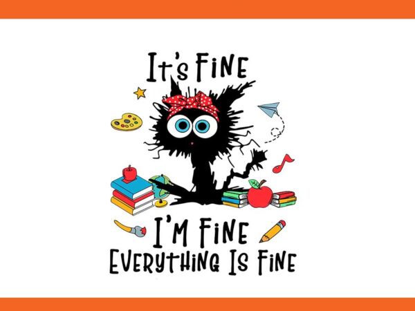 It’s fine i’m fine everything is fine svg t shirt design for sale