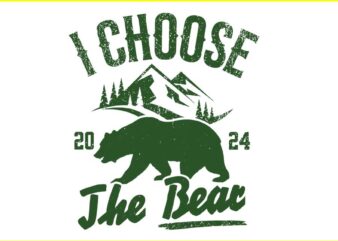 I Choose The Bear 2024 SVG, Womens Bear Choice SVG