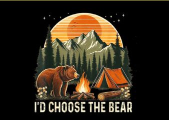 Camping I’d Choose The Bear PNG t shirt vector file