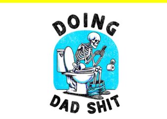 Doing Dad Shit PNG t shirt vector illustration