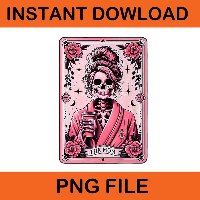 The Mom Tarot Card Skeleton Mama Coffee PNG