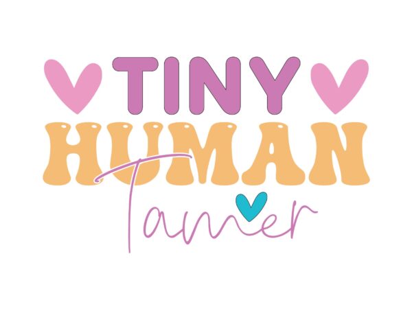 Tiny human tamer t shirt designs for sale