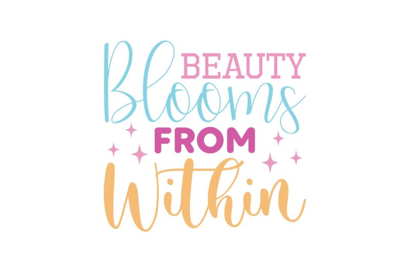 Beauty Blooms from Within