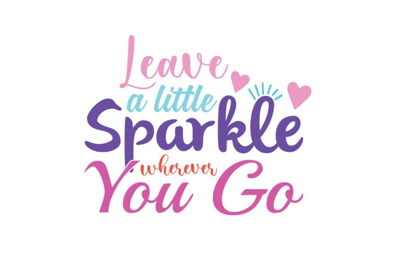 Leave a Little Sparkle Wherever You Go