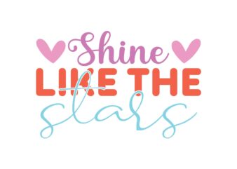 Shine Like the Stars t shirt template vector