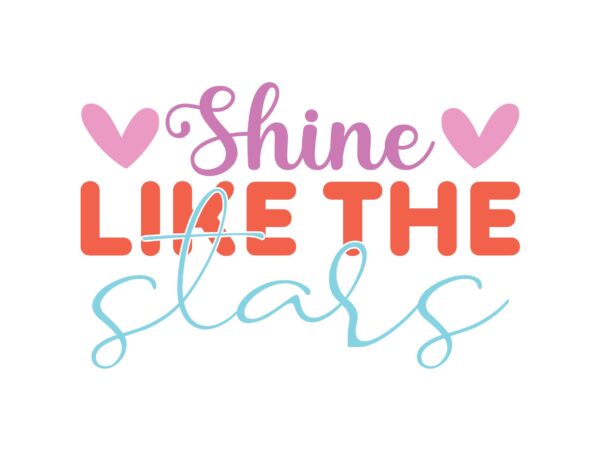 Shine like the stars t shirt template vector