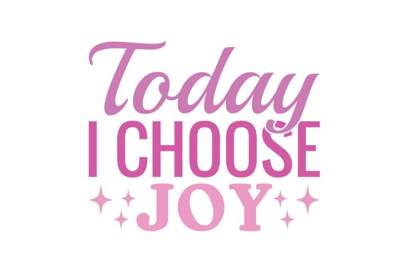 Today I Choose Joy