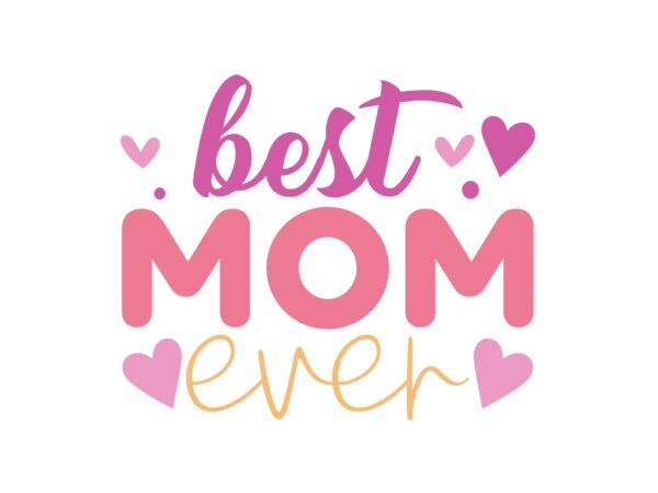 Best mom ever t shirt template