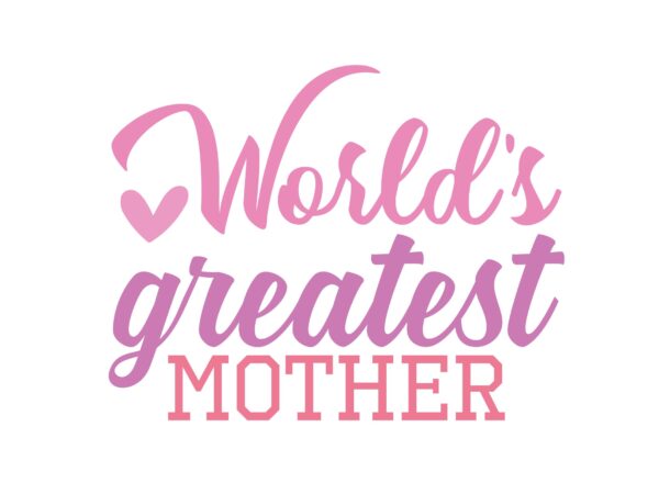 World’s greatest mother t shirt design for sale