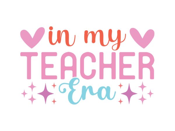 In my teacher era t shirt design for sale