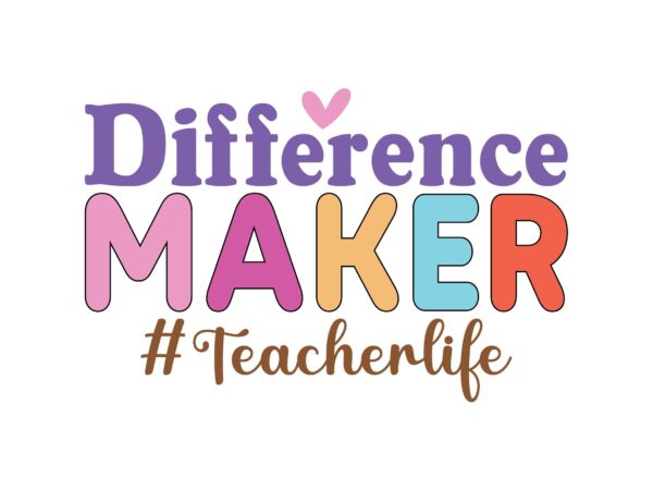 Difference maker teacher life t shirt vector illustration