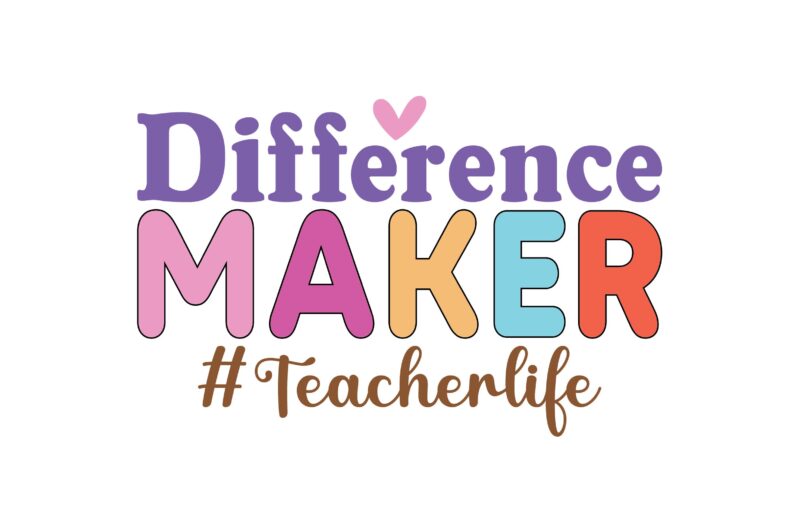 Difference Maker Teacher Life