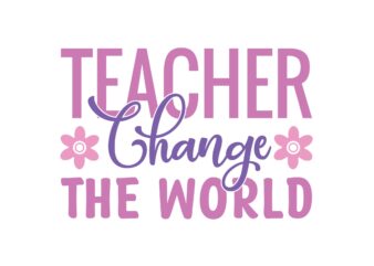 Teacher Change the World