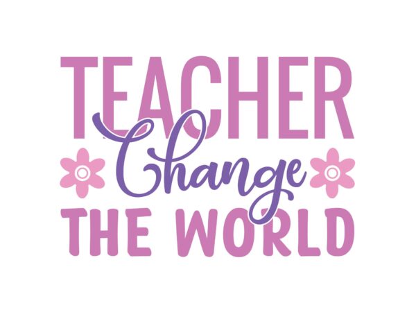 Teacher change the world t shirt designs for sale