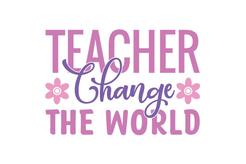 Teacher Change the World