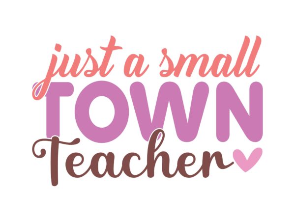 Just a small town teacher vector clipart