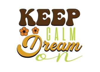 keep calm dream t shirt vector art