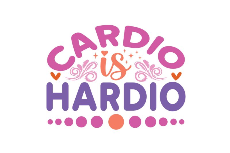 Cardio is Hardio