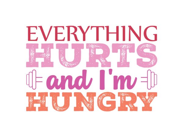 Everything hurts and i’m hungry vector clipart